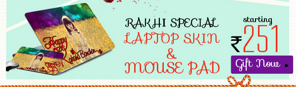 Rakhi special Laptop Skin & Mousepad starting Rs. 251 Gift Now >