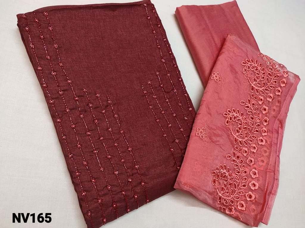 CODE NV165 : Dark Maroon Fancy Silk Cotton unstitched Salwar material(thin Coarse textured shiny fabric requires lining) with heavy cut bead and pearl bead work on yoke,  Peachish Pink Silk Cotton bottom, Organza (Thin and transparent ) dupatta with cut bead and thread embroidery work and taping.