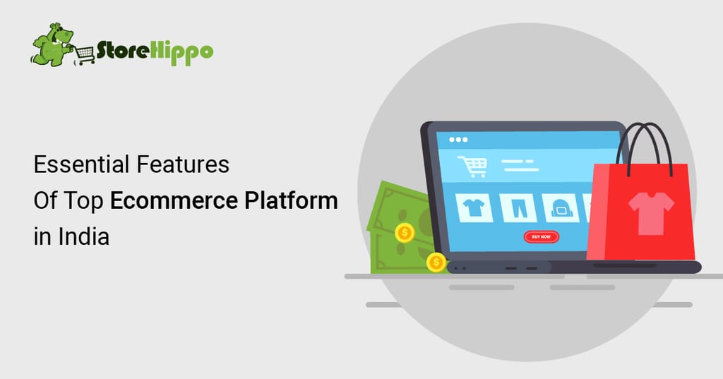 Absolute Must-Have Features in Top Ecommerce Platform in India (2020)