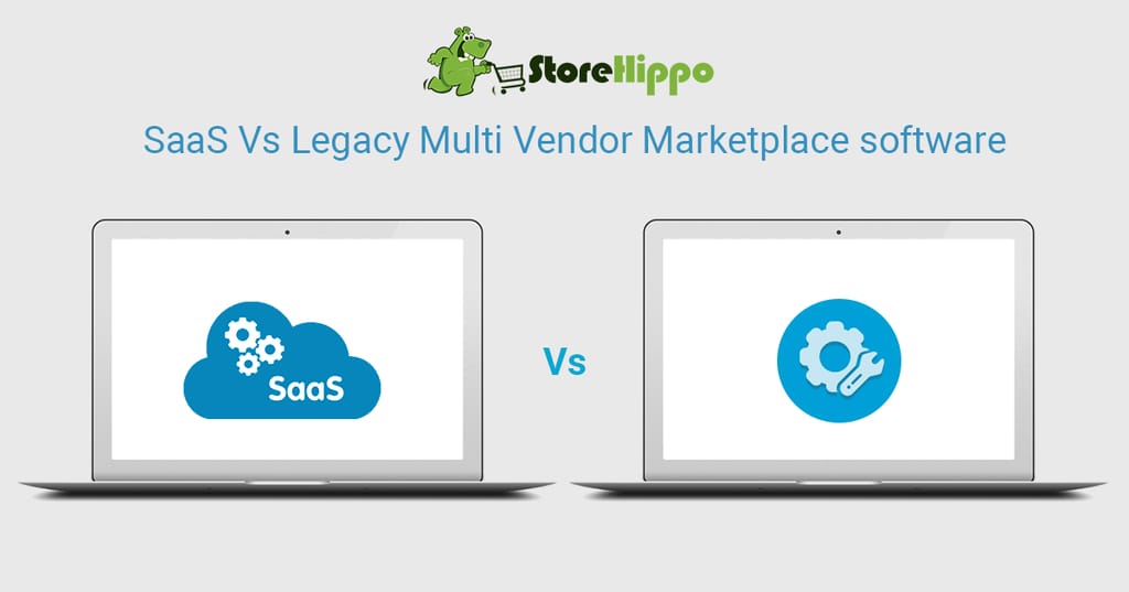 saas-based-ecommerce-marketplace-platform-vs-legacy-software-the-right-choice