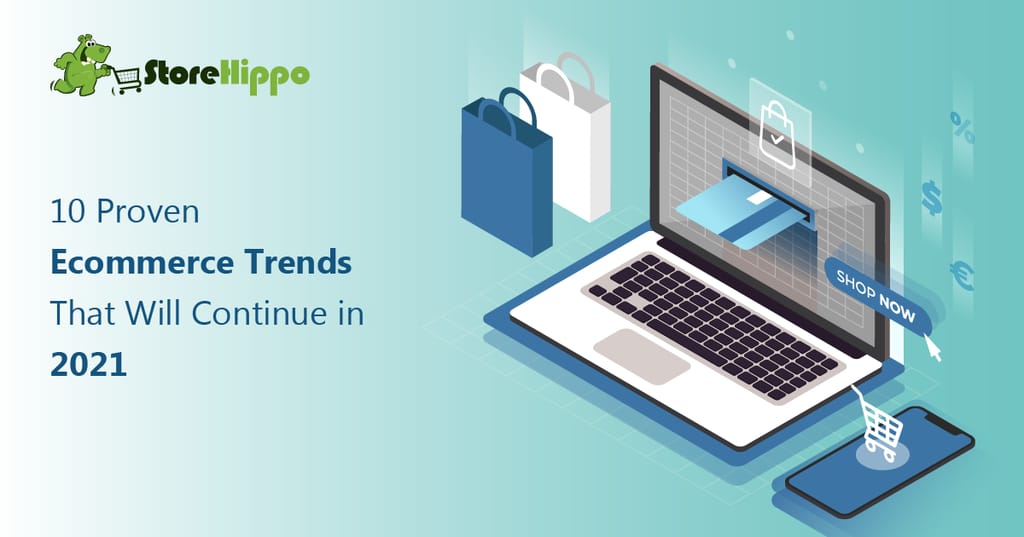 Top 10 Ecommerce Trends That Will Continue in 2021