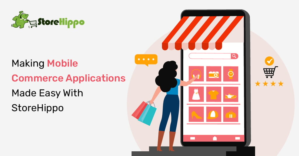 fast-and-easy-method-to-build-mobile-commerce-applications-with-storehippo