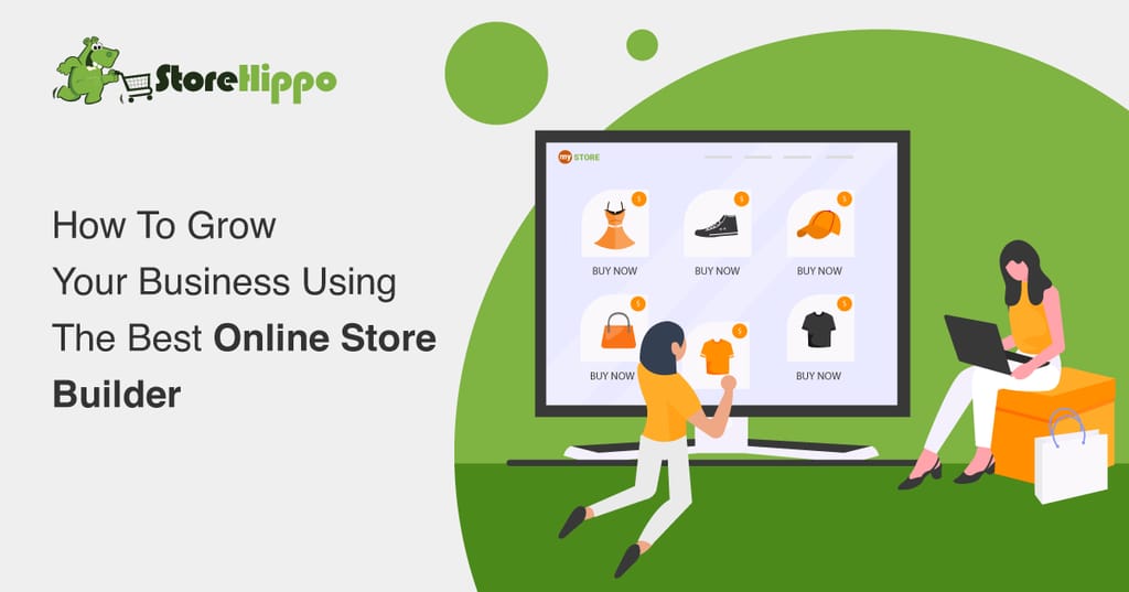 7 Ways The Best Online Store Builder Helps You Scale Your Business