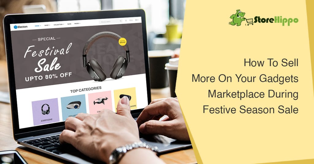 5-tested-tips-to-boost-festive-season-sale-on-your-gadgets-and-electronics-online-marketplace