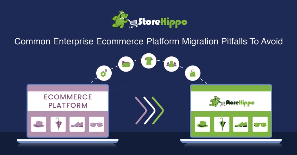 7 Dreaded Enterprise Ecommerce Platform Migration Pitfalls (And How to Avoid Them)