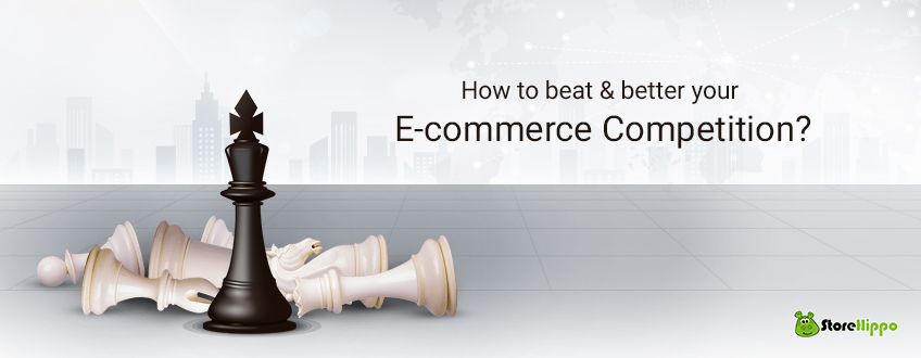 How to beat and better your E-commerce Competition?