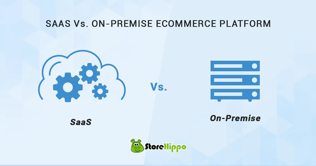 saas-vs-on-premise-ecommerce-platform-facts-you-need-to-know