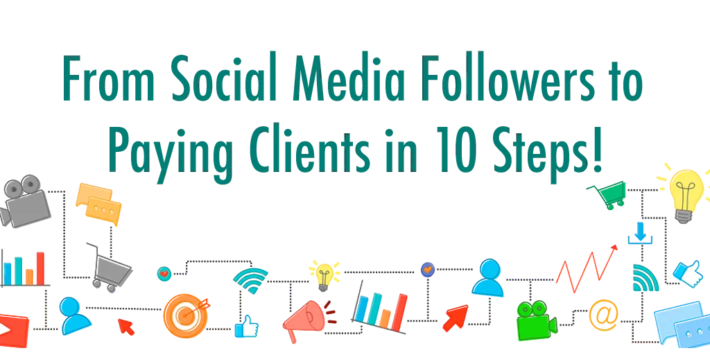 from-social-media-followers-to-paying-clients-in-10-steps-