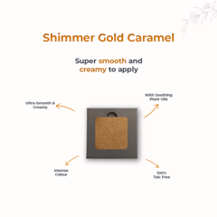 Eye Shadow Shimmer Gold Caramel 203 - 4.5gm