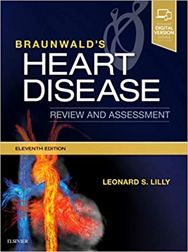 Braunwald's Heart Disease Review and Assessment 11th Edition 2018 by Leonard S. Lilly