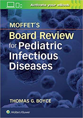 Moffet's Board Review for Pediatric Infectious Diseases 2019 by Boyce