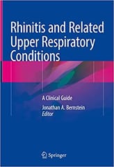 Rhinitis and Related Upper Respiratory Conditions: A Clinical Guide 2018 by Jonathan A. Bernstein