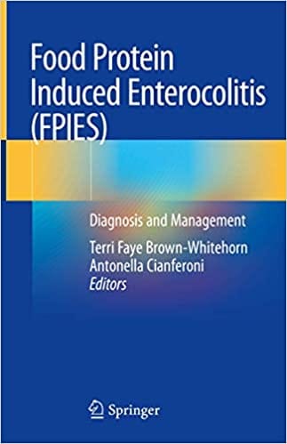 Food Protein Induced Enterocolitis (FPIES): Diagnosis and Management 2019 by Terri Faye Brown-Whitehorn