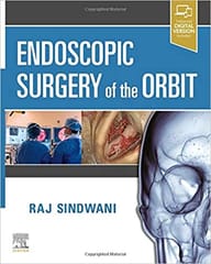 Endoscopic Surgery of the Orbit 1st Edition 2020 by Raj Sindwani