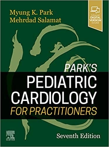 Park's Pediatric Cardiology for Practitioners 7th Edition 2020 by Myung K. Park