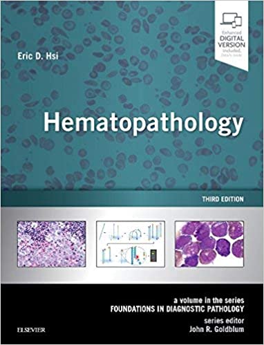 Hematopathology: A Volume in the Series: Foundations in Diagnostic Pathology 3rd Edition 2019 by Eric D. Hsi