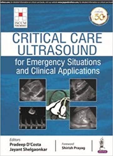 Critical Care Ultrasound for Emergency Situations and Clinical Applications (ISCCM) 1st Edition 2020 by Pradeep D'Costa