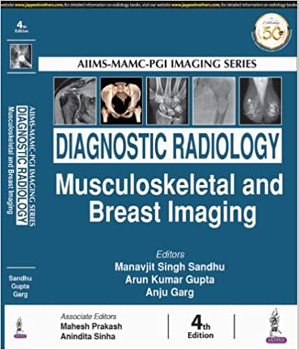 Diagnostic Radiology: Musculoskeletal and Breast Imaging 4th Edition 2021 by Manavjit Singh Sandhu