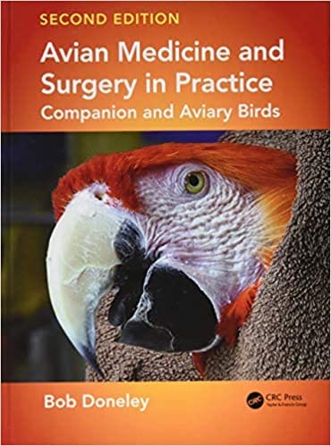 Avian Medicine and Surgery in Practice: Companion and Aviary Birds 2nd Edition 2016 by Bob Doneley