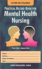 Practical Record Book for Mental Health Nursing 2nd Edition 2020 by Sapna Das