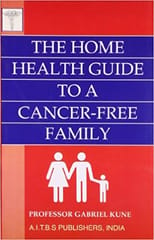 The Home Health Guide to a Cancer – Free Family by Professor Gabriel Kune
