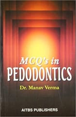 Mcqs In Pedodontics 1st Edition 2004 by M. Verma