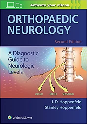 Orthopaedic Neurology A Diagnostic Guide To Neurologic Levels 2nd Edition 2018 by Hoppenfeld J D