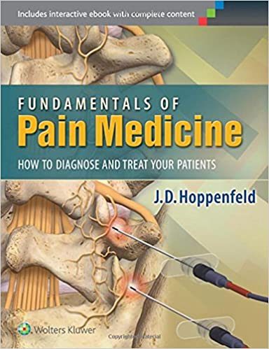 Fundamentals Of Pain Medicine How To Diagnose And Treat Your Patients 2014 by J. D. Hoppenfeld