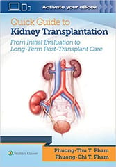 Quick Guide To Kidney Transplantation 2020 by Phuong-Chi T Pham
