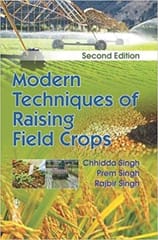 Modern Techniques of Raising Field Crops 2nd Edition 2020 by Chidda Singh