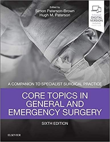 Core Topics in General & Emergency Surgery 6th Edition 2018 By Simon Paterson