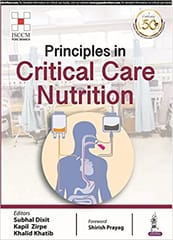 Principles in Critical Care Nutrition 1st Edition 2019 by Subhal Dixit