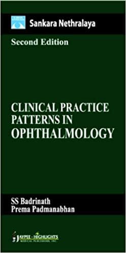 Sankara Nethralaya Clinical Practice Patterns In Ophthalmology 2nd Edition 2013 By SS Badrinath