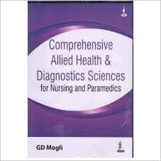 Comprehensive Allied Health & Diagnostic Sciences for Nursing and Paramedics 1st Edition 2018 by G D Mogli