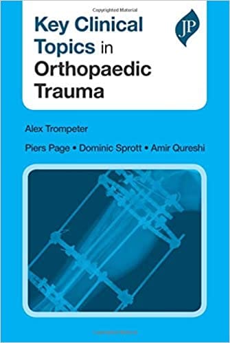 Key Clinical Topics in Orthopaedic Trauma 2018 by Alex Trompeter