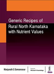 Generic Recipes of Rural North Karnataka with Nutrient Values 1st Edition 2018 by Manjunath S Somannavar