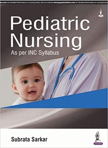 Pediatric Nursing: As Per INC Syllabus 1st Edition 2018 by Subrata Sarkar