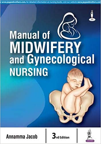 Manual of Midwifery and Gynecological Nursing 2017 by Annamma Jacob