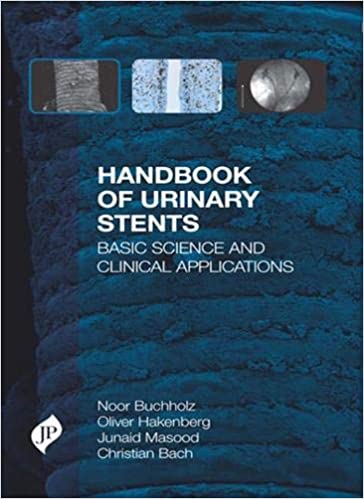 Handbook of Urinary Stents: Basic Science and Clinical Applications 2016 by Noor Buchholz