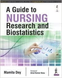 A Guide To Nursing Research And Biostatistics 1st Edition 2016 by Mamita Dey
