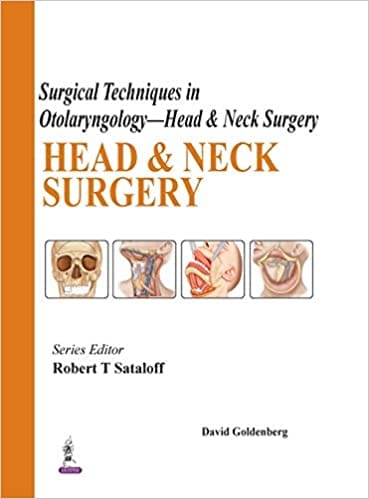 Surgical Techniques In Otolaryngology-Head & Neck Surgery:Head & Neck Surgery 1st Edition 2016 by Goldenberg