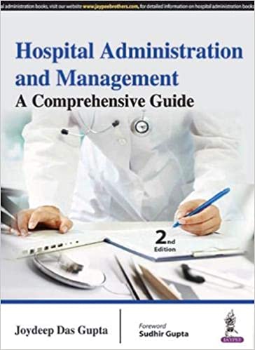 Hospital Administration And Management:A Comprehensive Guide 2nd Edition 2016 by Joydeep Das Gupta