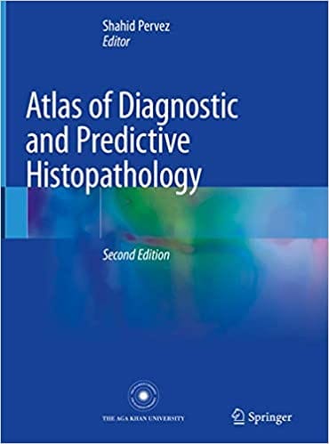 Atlas of Diagnostic and Predictive Histopathology 2nd Edition 2020 by Shahid Pervez
