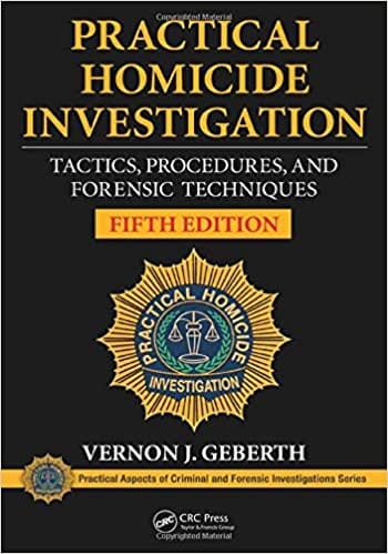 Practical Homicide Investigation Tactics Procedures And Forensic Techniques 5th Edition 2015 By Vernon J. Geberth
