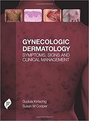 Gynecologic Dermatology Symptoms, Signs and Clinical Management 1st Edition 2016 by Gudula Kirtschig