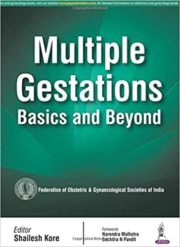 Multiple Gestations:Basics And Beyond 1st Edition 2016 by Shailesh Kore