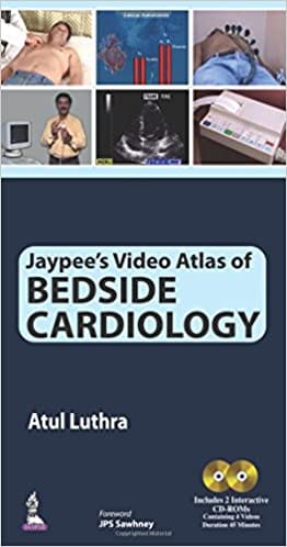 Jaypee'S Video Atlas Of Bedside Cardiology Includes 2 Interactive Cd-Roms 2016 by Atul Luthra