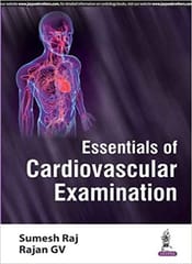Essentials Of Cardiovascular Examination 1st Edition 2016 by Sumesh Raj