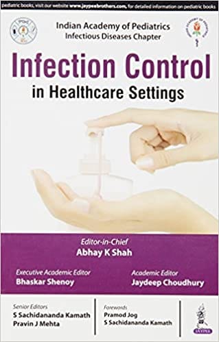 Infection Control In Healthcare Settings (IAP) 2016 by Shah Abhay K