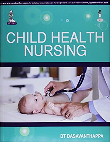 Child Health Nursing 1st Edition 2015 By Bt Basavanthappa
